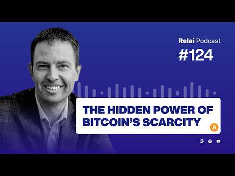 The Hidden Power of Bitcoin's Scarcity, with Jeff Booth | Relai Bitcoin Podcast #124